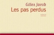 LittÃ©rature â€“ Critique â€“  LES PAS PERDUS, rÃ©cit de Gilles Jacob ( parution : le 24 avril 2013, Flammarion )