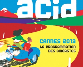 Le rôle et l’affiche de l’ACID – Cannes 2013