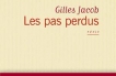 Littérature – Critique –  LES PAS PERDUS, récit de Gilles Jacob ( parution : le 24 avril 2013, Flammarion )